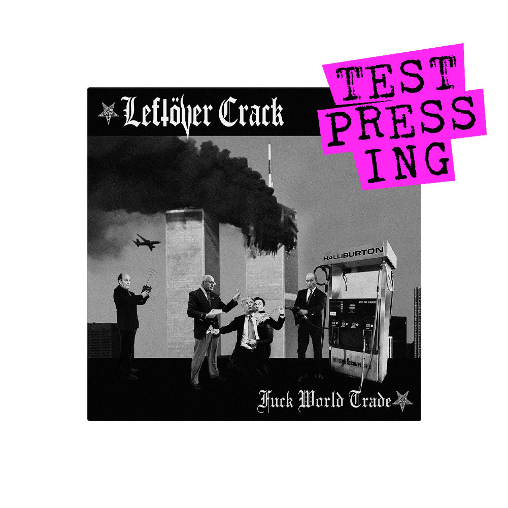 Leftover Crack (Fuck World Trade) Testpressing Vinyl