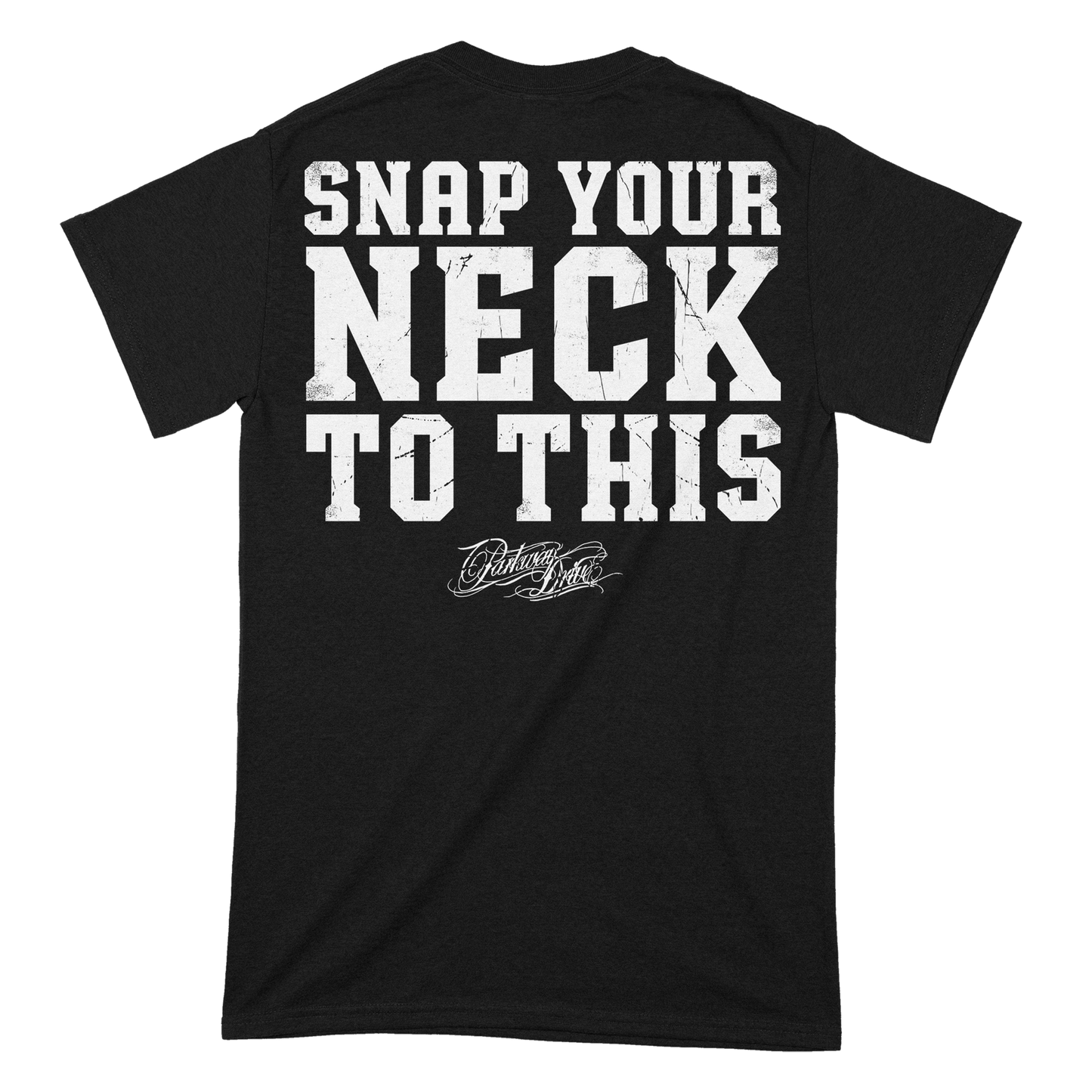 Parkway Drive (Snap Your Neck) T-Shirt